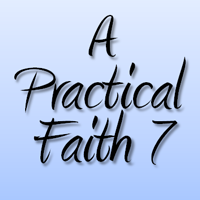 Practical Faith 7